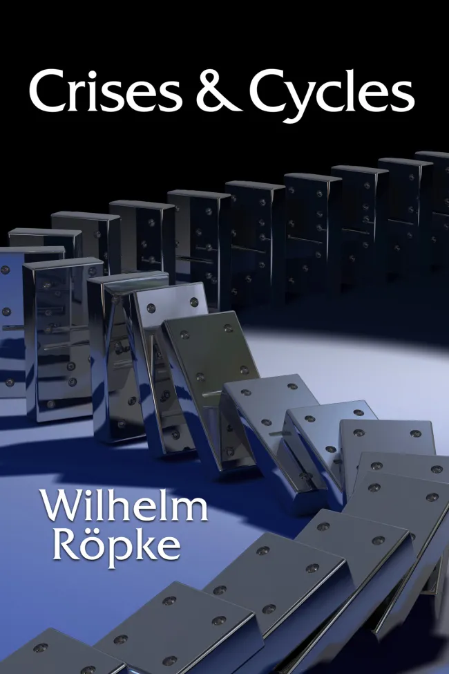 Crises and Cycles by Wilhelm Röpke